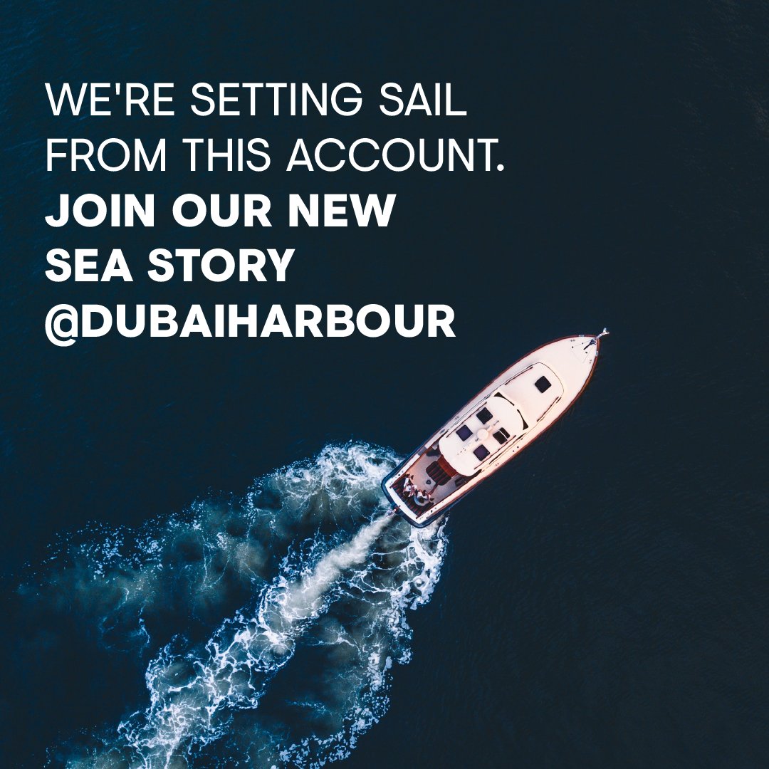 We're setting sail from this account. Please follow our new page <a href="/DubaiHarbour/">Dubai Harbour</a> to stay updated on the latest news and upcoming events happening at our extraordinary seafront district.

#DubaiHarbour #SeaStateOfMind #DubaiLife #MyDubai #DubaiHarbourMarina #Marina
