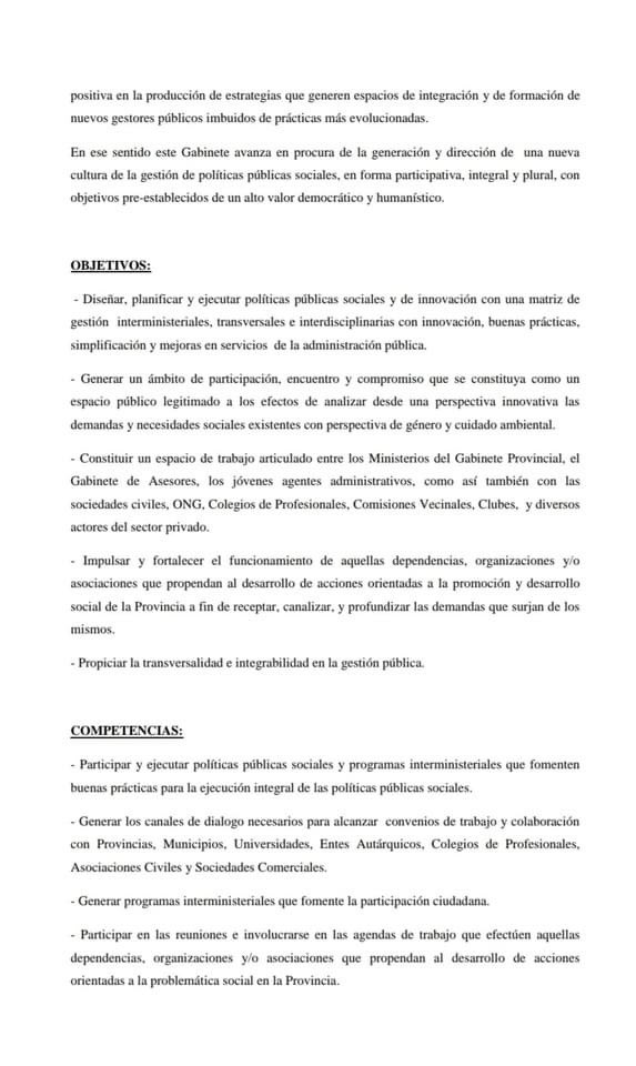 Tal como lo habíamos anunciado, hemos dispuesto la creación del Gabinete de Políticas Sociales e Innovación, que tiene por objetivo ejecutar acciones interministeriales,para relevar,diseñar y ejecutar políticas públicas de carácter social.