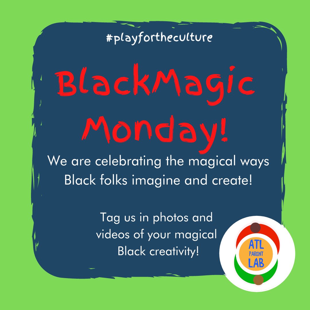 Join us in celebrating #BlackMagicMonday by tagging us in Black art, painting, crafts, and more! 👩🏽‍🎨🎨✨⁠

#PlayForTheCultureWeek  #ATLParentLAB
