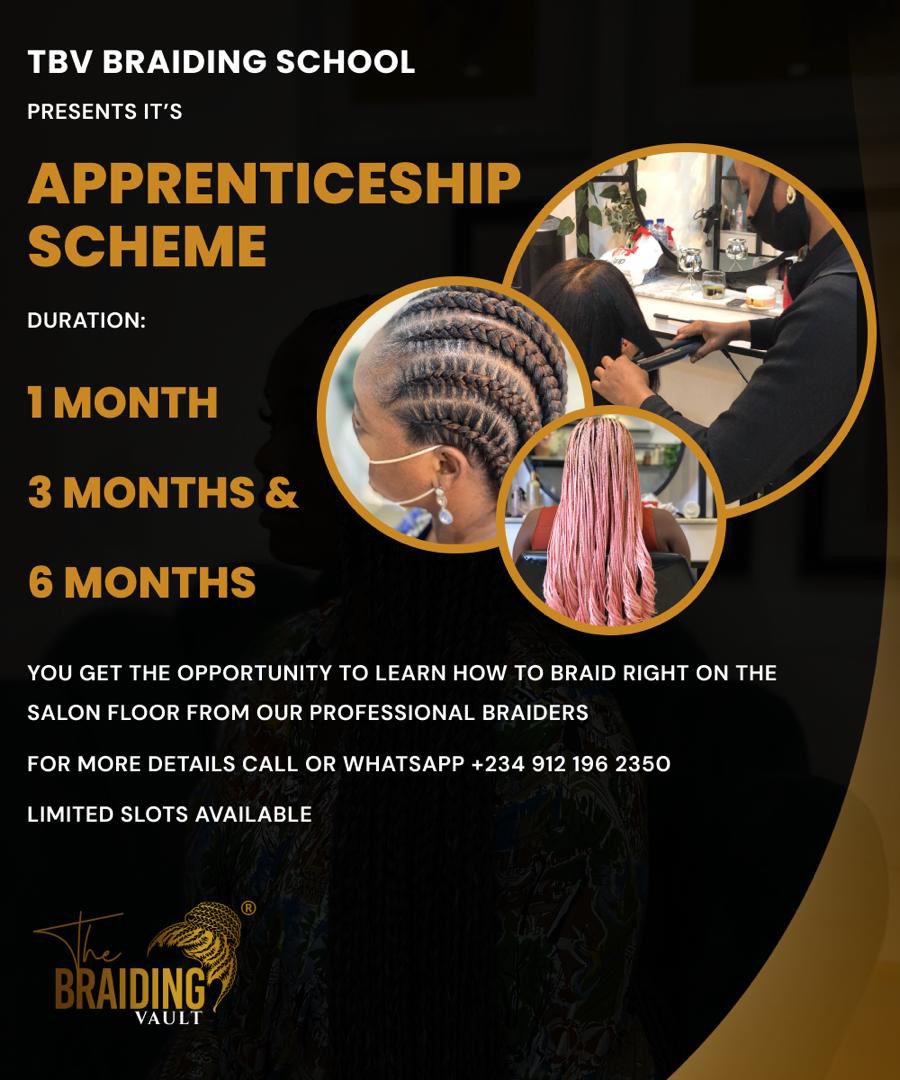 We are glad to announce that The Braiding Vault’s Braiding school would be launching it’s apprenticeship scheme. 

We have durations of:
1month 
3months &amp;
6months 

You get the opportunity to learn how to braid right on the salon floor from our professional braiders. If you a