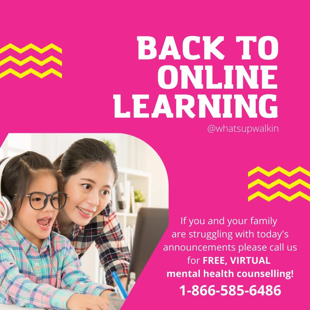 We offer FREE #mentalhealth #counselling and support for children, youth, young adults and their families, and families with infants. If anyone in your household is struggling with today's announcements, or anything else, PLEASE CALL US at 1-866-585-6486. #whatsupwalkin