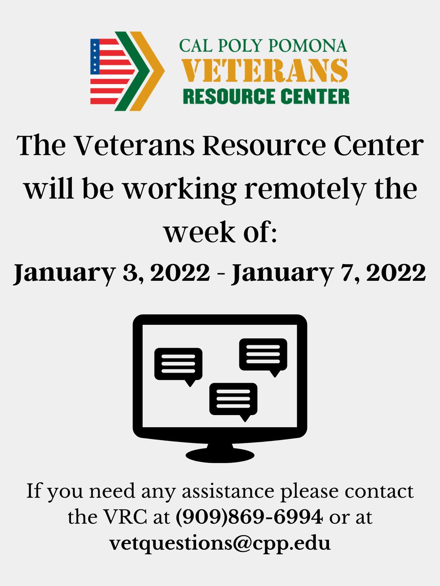 The VRC will be working remotely the week of January 3, 2022 - January 7, 2022. If you need assistance please contact the VRC at (909)868-6994 or at vetquestions@cpp.edu