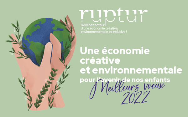 Ruptur vous souhaite une très belle année 2022 !

En 2022, on continue de faire, d'inspirer, de transmettre, de créer, de lancer de nouvelles actions et d'accélérer la #transitionenvironnementale et inclusive des modèles économiques et la visibilité des nouveaux modèles !