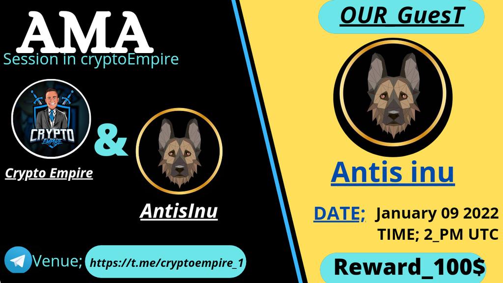 🎙️We're pleased to announce our next #AMA with Antis_Inu on 09_Jan at 2:00 PM UTC 💰RewardsPool: $100 🏠Venue: t.me/cryptoEmpire_1 〽️Rules: 1⃣ Follow @Crypto_empire1 & @InuAntis 2⃣ Like & RT 3⃣ Comment Max 3 Que & Tag 3 Friends #BSC #Airdrop #cryptocurrency