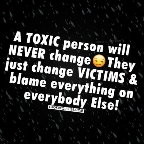 lookupquotes's tweet photo. A toxic person will never change, they just change victims and blame everything on everybody else! #quotestoliveby #quoteoftheday https://t.co/EkFfGw6BAr https://t.co/HzLpvEuLdf