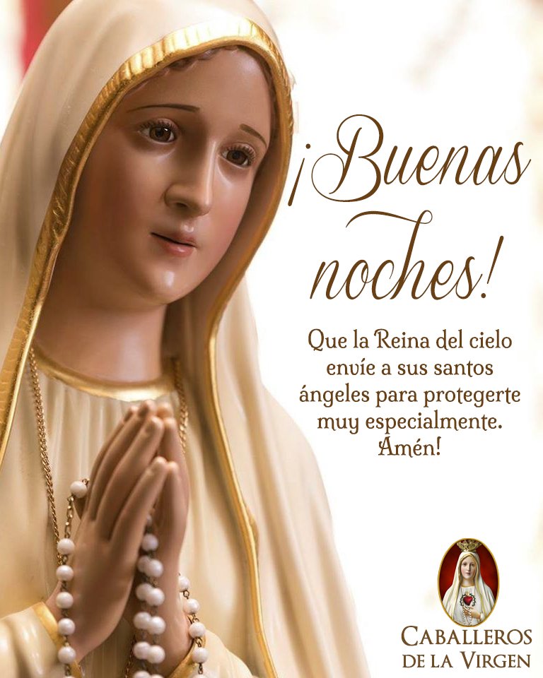 ¡Buenas noches!
Madre querida,
acógeme en tu regazo,
cúbreme con tu manto protector
y con ese dulce cariño
que nos tienes a tus hijos.
Aleja de mí las trampas del enemigo,
e intercede intensamente
para impedir
que sus astucias me hagan caer.