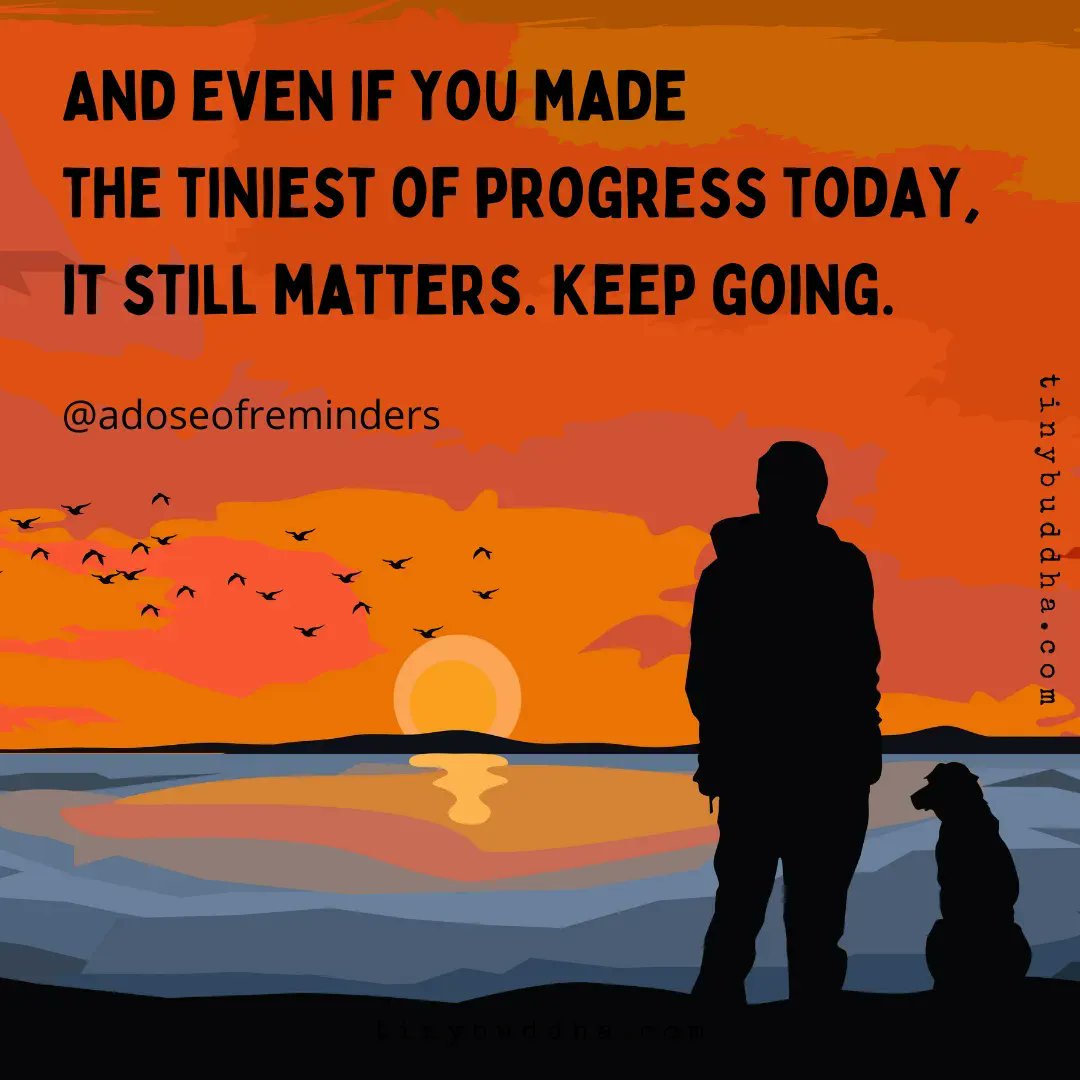 tinybuddha's tweet photo. And even if you made the tiniest of progress today, it still matters. Keep going. https://t.co/Q9XNQFTJfh