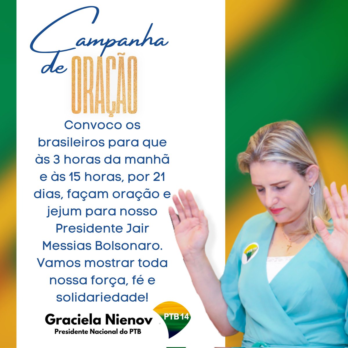 jtccbrasil's tweet photo. A Presidente Nacional do PTB, @graci14ptb, convoca os brasileiros para que às 3 horas da manhã e às 15 horas, por 21 dias, façam oração e jejum para nosso Presidente @jairbolsonaro. Vamos mostrar toda nossa força, fé e solidariedade! 🙏✌🇧🇷 https://t.co/ddJKNZLu10