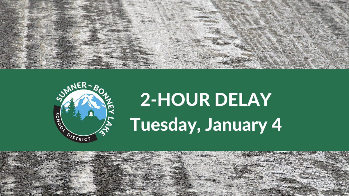 2 HRS LATE, JAN. 4: Due to unsafe road conditions schools will operate 2 hours later than usual. NOTE: No AM/PM Preschool/ECEAP | Rec Prog before-school childcare &amp; full-day childcare 2 hrs late | No out-of-district transp | Breakfast served | Before-school activities canceled.