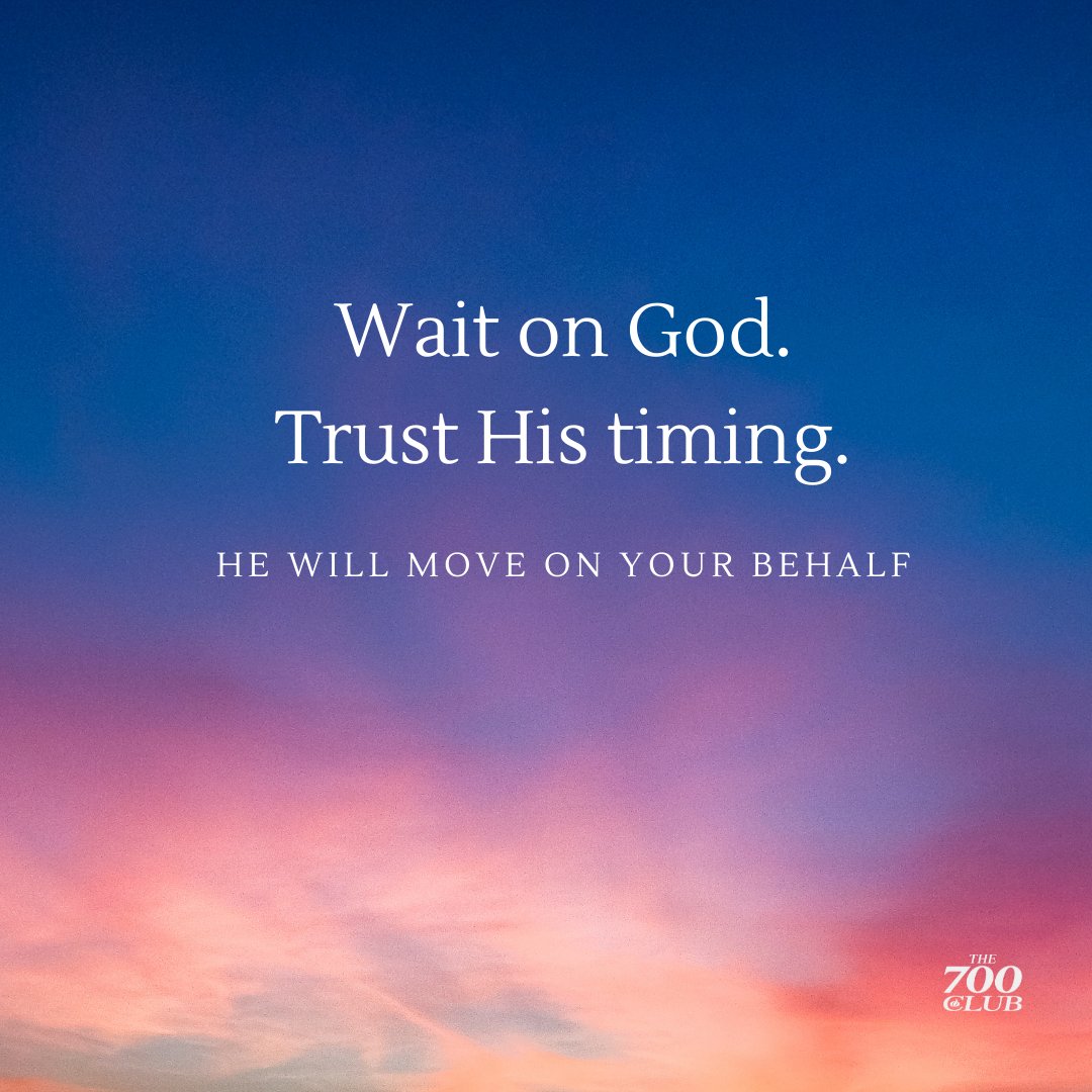 700club's tweet photo. Wait on God. https://t.co/CRUqWLDcys