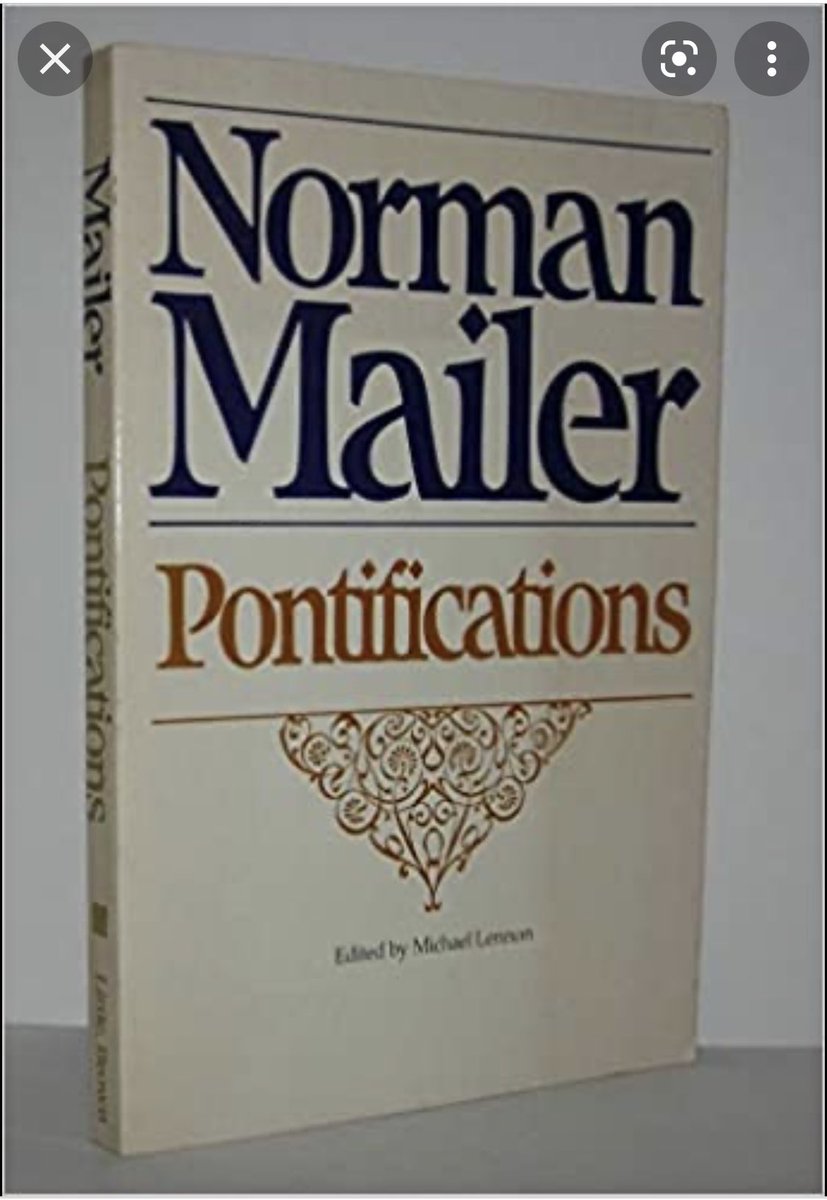 A #NormanMailer title that has always raised my hair: Pontifications!