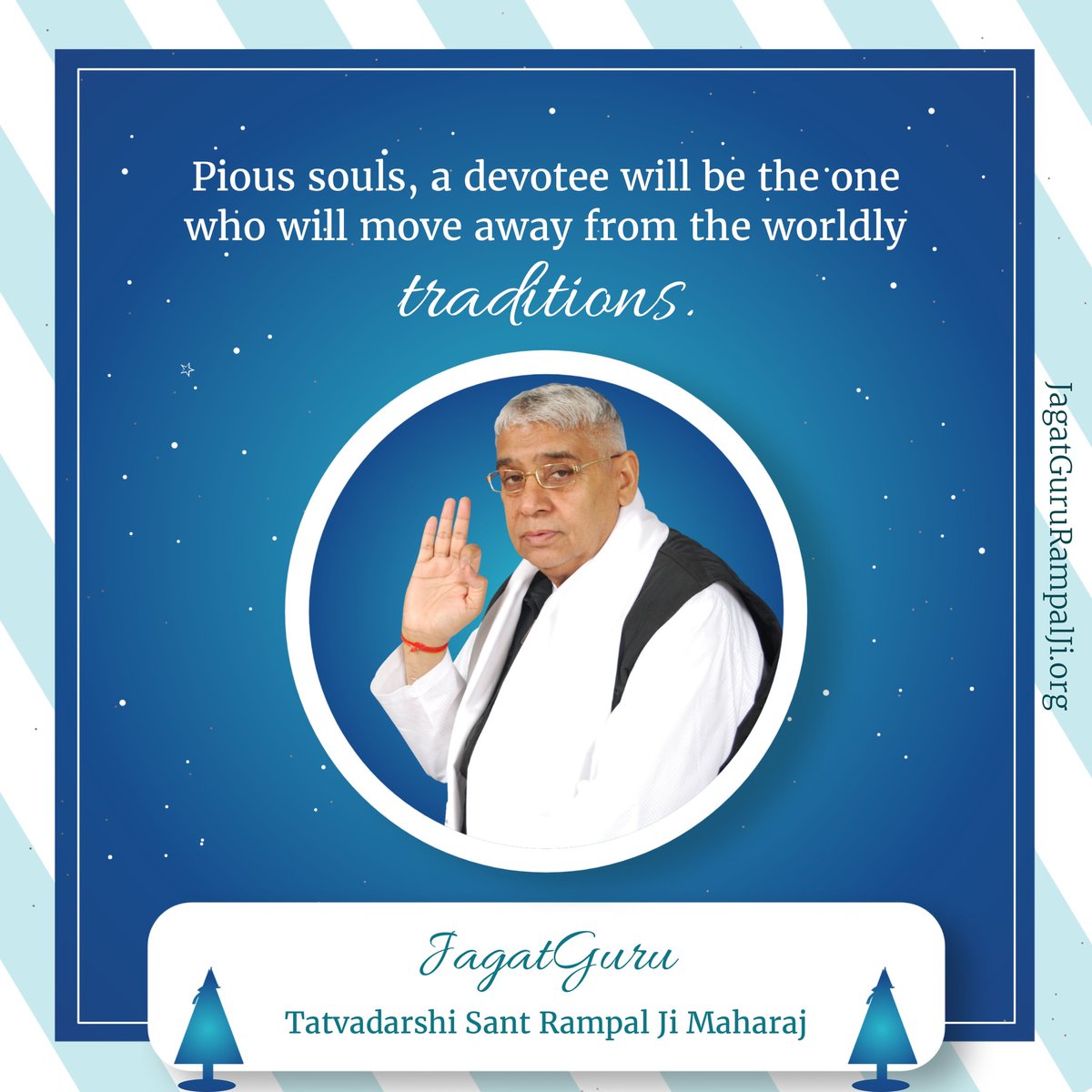 #GodMorningTuesday
👉Pious souls, a devotee will be the one who will move away from the worldly traditions.
            - Saint Rampal Ji Maharaj
👇