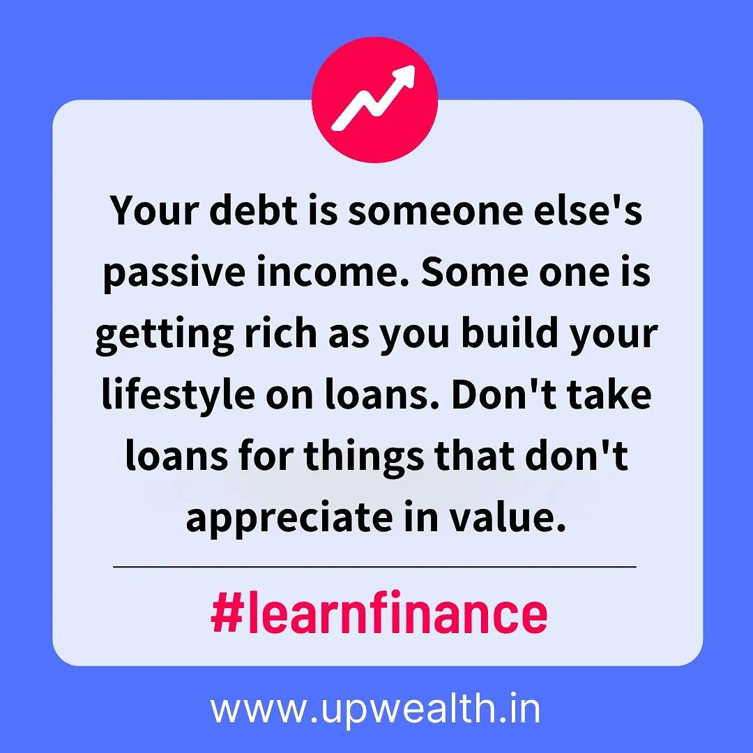 UpWealth_in's tweet photo. A little #debt from loan won’t hurt, will it? That’s how it starts. Remember, your debt is someone else's passive #income.

#learnfinance #financialfreedom #financialplanning #upwealth #savings #loan #invest #investing #finance101 https://t.co/5Vh55N26MC