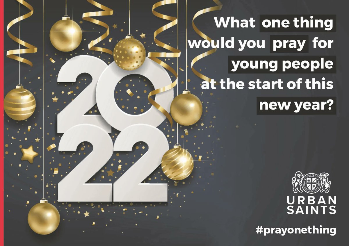 urbansaints's tweet photo. As we enter a brand new year, full of opportunities and fresh starts, what one thing will you pray for children and young people in 2022? https://t.co/3OIvNdA6kT #prayonething #praywithus #prayforyoungpeople #newyear #newbeginnings https://t.co/shCSFX4OPN