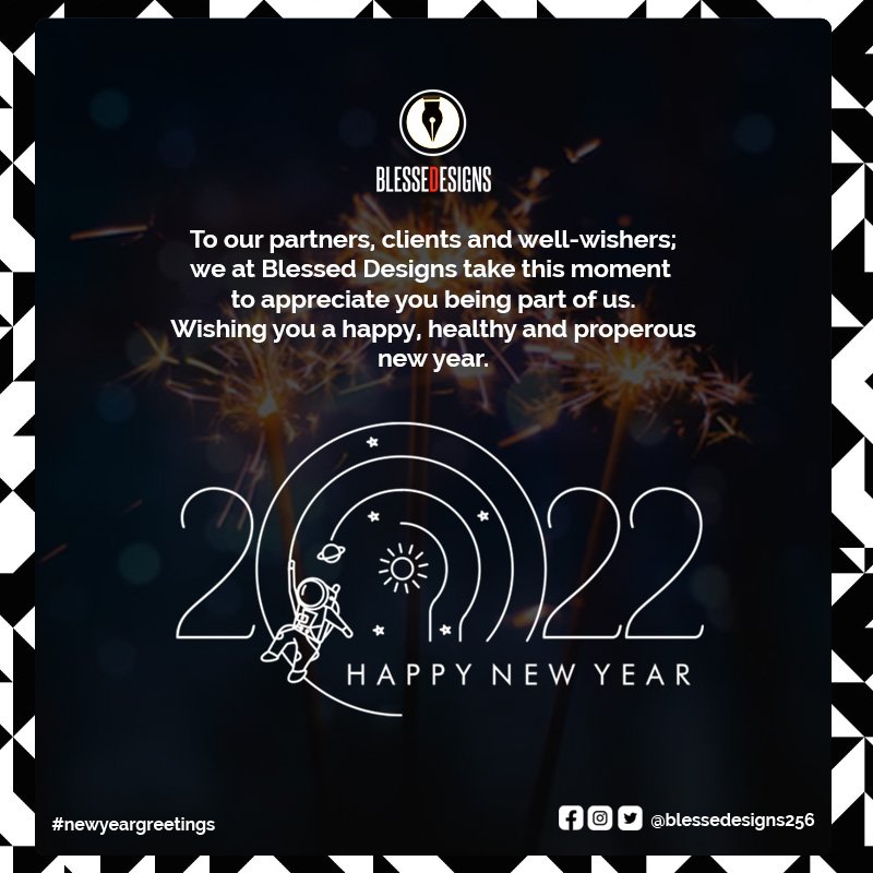 blessedesignsUg's tweet photo. At Blessed Designs, we take this opportunity to appreciate you being part of us and for this we wish you a blessed happy, healthy and prosperous 2022. 

#happynewyear2022 #happyholidays #blessingsonblessings #blessedesigns #lifeofafreelancergraphicsdesigner https://t.co/Em89kmbv6I