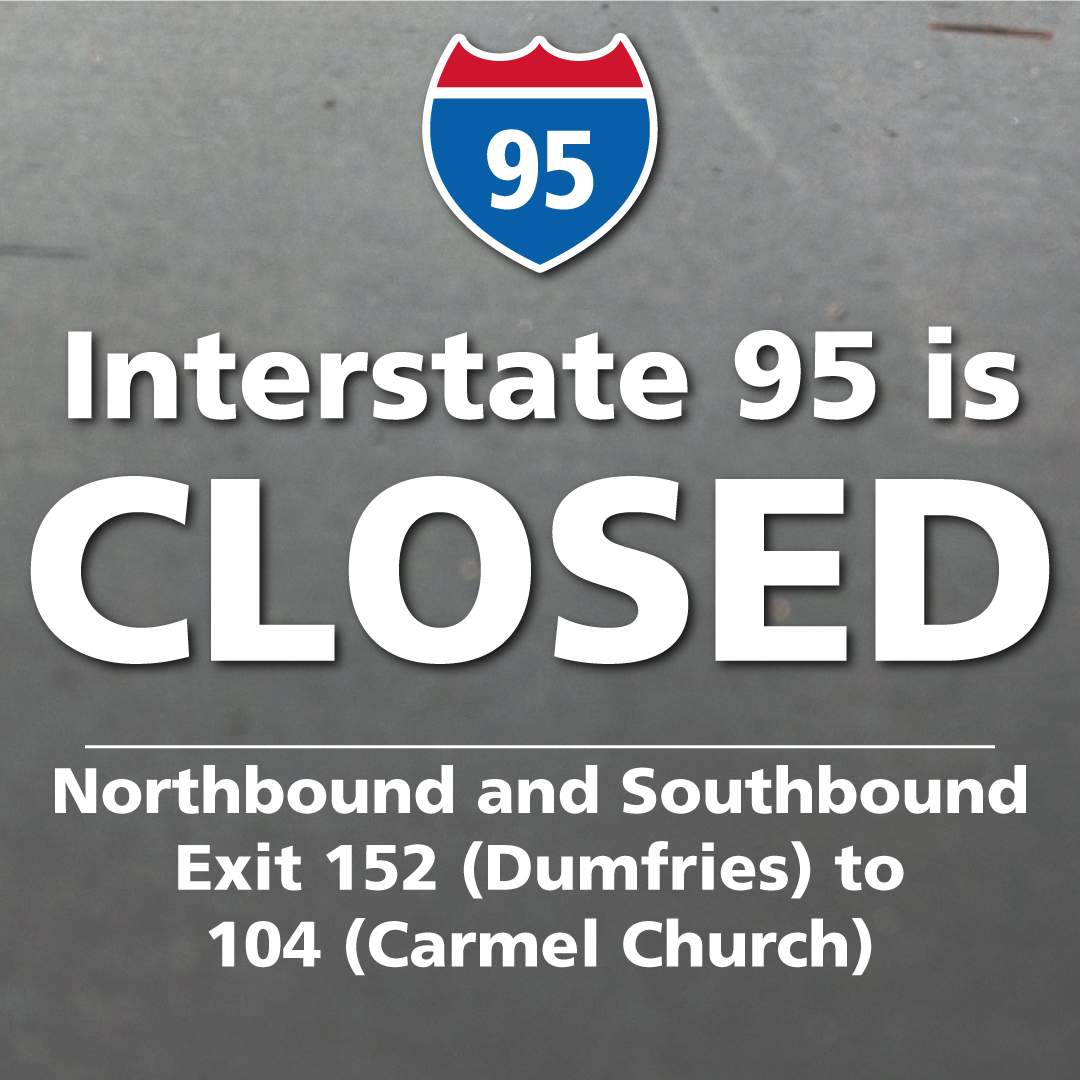 #BREAKING: I-95 NB &amp; SB CLOSED between exit 152 (Dumfries) and exit 104 (Carmel Church). More: bit.ly/3HwOt4q