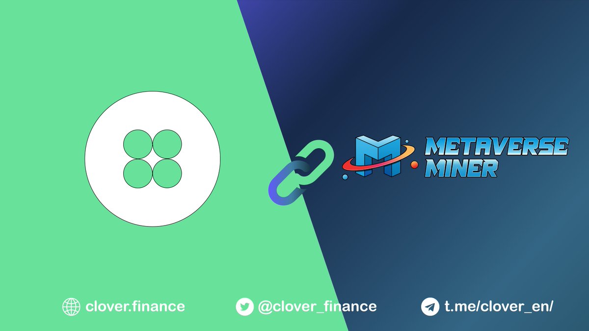 🍀We are happy to announce our next partner  <a href="/MetaverseMiner/">Metaverse Miner</a>, the First GameFi+NFT in Dual circulation ecosystem.

✅#Metaverse Miner has now integrated #Clover #MultiChain wallet to enable greater community investment and governance across META's #metaverses