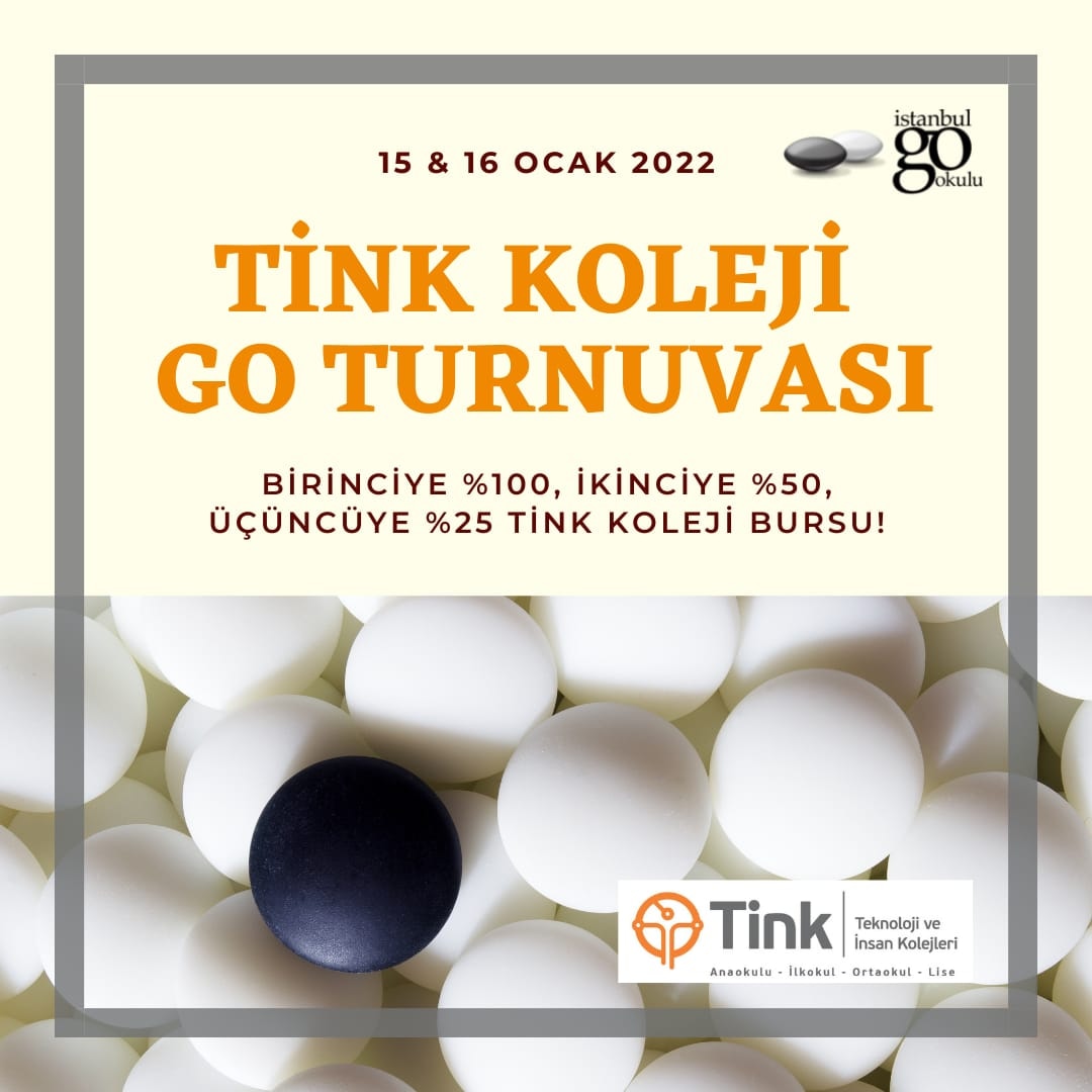 Go Okulu ile Tink İşbirliğinde 15-16 Ocak 2022'de Online Go Turnuvamız olacaktır. 128 kişi ile sınırlı olan kontenjanda yer almak isteyenler, lütfen 
mehmet@gookulu.com üzerinden katılım talebinizi iletiniz.

#tinkturkiye #Tink #Gelecekbiziz #yapılır #tinkgeneration #GoOkulu