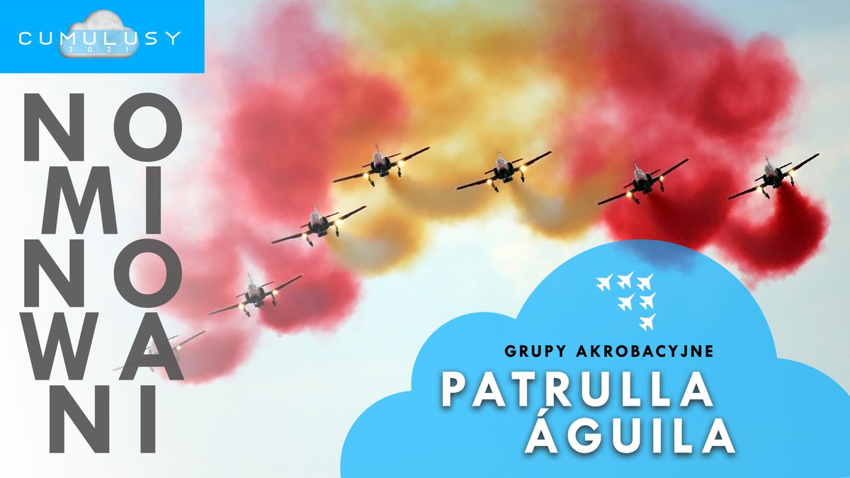 🔔📢 ❗️PREZENTACJA NOMINOWANYCH❗️📢🔔
Powitajmy też serdecznie kolejnych zagranicznych gości, czyli formację Patrulla Águila! ;)  👏 
#cumulusy #cumulusy2021