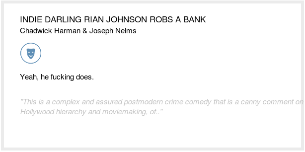 theblcklst's tweet photo. For your weekend read: INDIE DARLING RIAN JOHNSON ROBS A BANK by Chadwick Harman &amp; Joseph Nelms: https://t.co/bEDPwhxpsL #BlackListWeekendRead https://t.co/Zxz25f7Op5