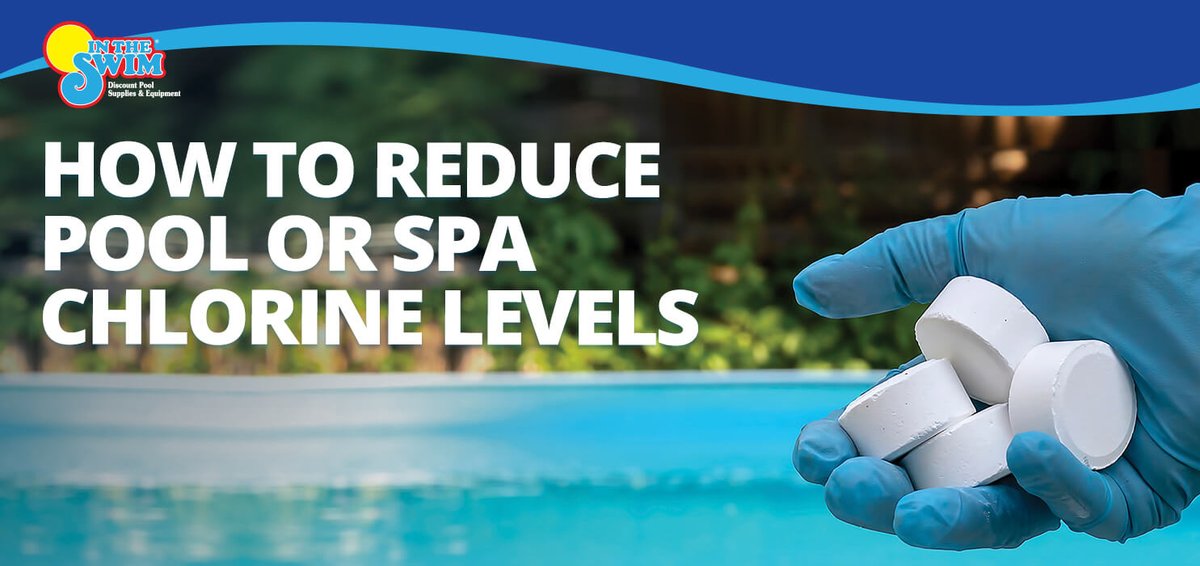 How to Reduce Pool or Spa Chlorine Levels blog.intheswim.com/how-to-reduce-…