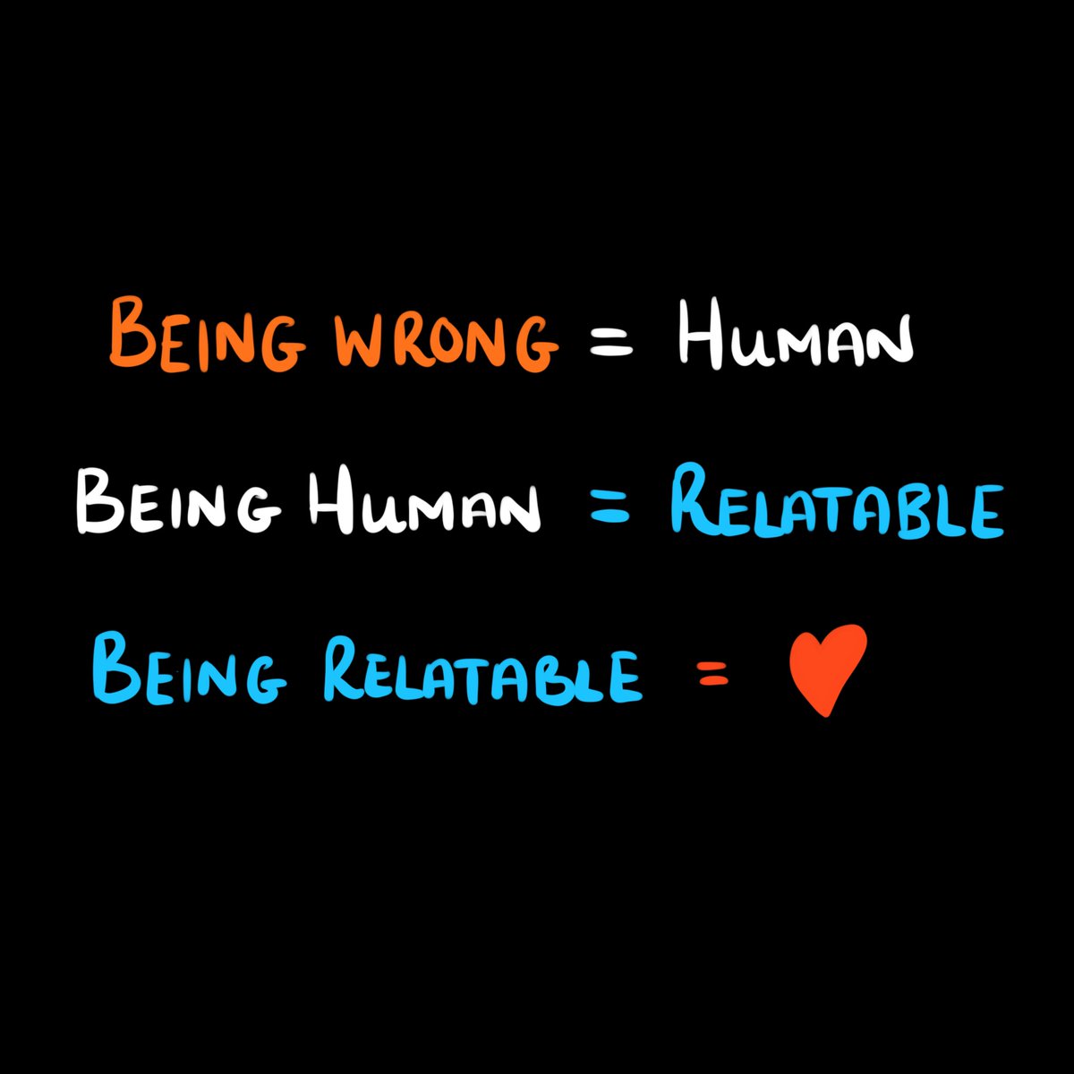 Admitting you're wrong doesn't just make you relatable, but shows strength in your ability to introspect, and confidence when you're willing to say it