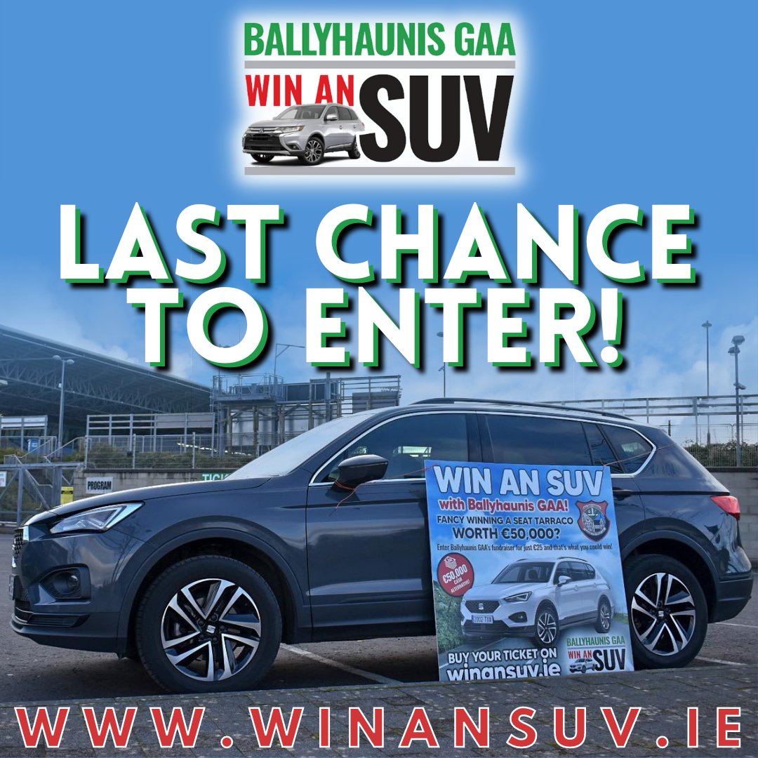 winansuv's tweet photo. It's your last chance to enter our @BallyhaunisGAA #WinAnSUV fundraiser, the draw takes place 𝙏𝙊𝘿𝘼𝙔, Friday 7th January! 🤩

For just €25 you could win a brand new Seat Tarraco 🚗 OR €50,000 cash 💶

Get your ticket here before it's too late 👉🏻 https://t.co/dvHmksS8lz https://t.co/IrkIu4LVir