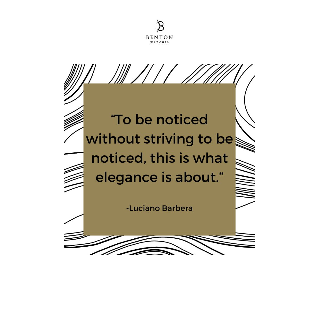 BentonWatches's tweet photo. “To be noticed without striving to be noticed, this is what elegance is about.” -Luciano Barbera 💯

#bentonwatches #thecatalystcollection #buy1give10 #goodtasteisneverlate #quotes #quoteoftheday #instaquote #qotd #quotestagram #inspirationalquotes #quotestoliveby https://t.co/eqram7xOnh