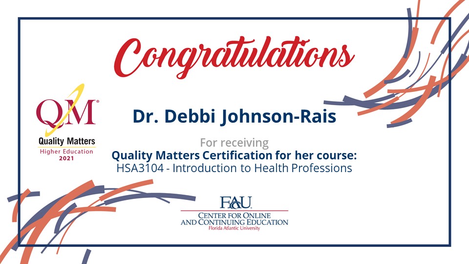 FAUeLearning's tweet photo. Dr. Debbi Johnson-Rais has received Quality Matters certification for her course HSA3104 - Introduction to Health Professions. Thank you Dr. Johnson-Rais for your dedication to quality online learning. Congratulations! https://t.co/VExlujJlqL