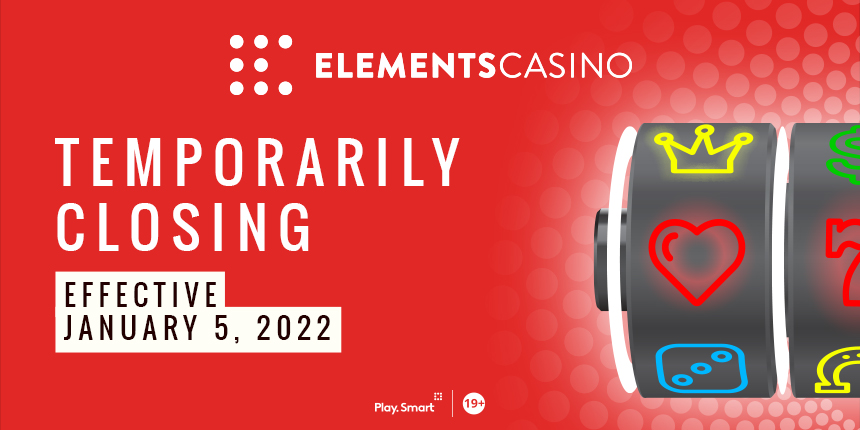 ElementsFlam's tweet photo. Further to the gov't announcement we will be required to temporarily close. We will be suspending gaming operations at all Elements Casino properties as of Tues Jan 4th, 2022 at 11:59pm.

Details regarding the reopening of Elements Casinos will be announced in the coming weeks. https://t.co/KcNsTTlfEg