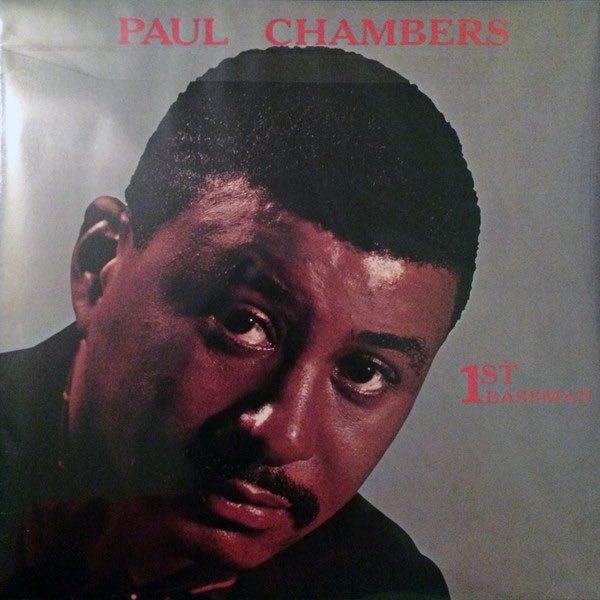 Today’s Great Jazz Album is “1st Bassman” by Paul Chambers, released by Vee-Jay Records in 1961.