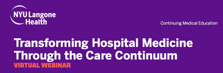 NYU Division of Hospital Medicine presents our inaugural virtual CME event: Transforming Hospital Medicine Through the Care Continuum. 

Learn from the organization that crushes O:E LOS, promotes high value care and the culture of safety 

Sign up now: nyulmc.org/transformingho…