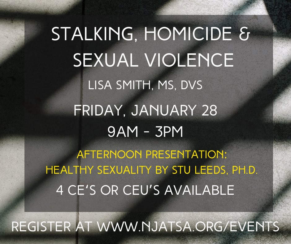 njatsa's tweet photo. 1/28/22: NJATSA Presents: Stalking, Homicide, and Sexual Violence with Lisa Smith, MS, DVS and Continuation of Healthy Sexuality Presentation with Dr. Stu Leeds.  4 SW CEUs and 4 APA CEs available.  Register at https://t.co/2VRrSJ7tEi https://t.co/3fDkutmOlx