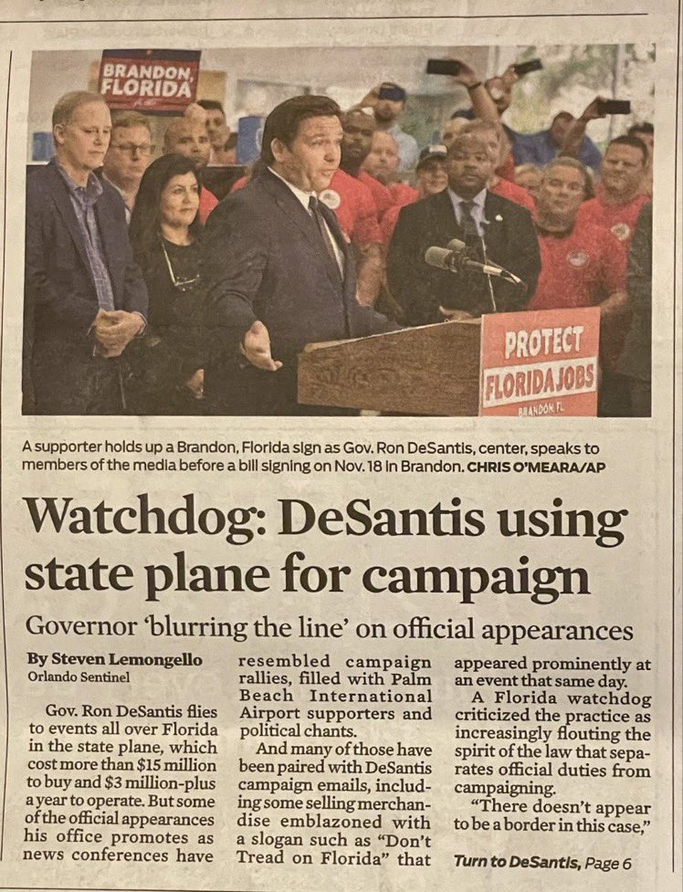 While Ron DeSantis has journalists who ask tough questions arrested at his press briefings, he does it while spending $15.5 million of our tax dollars to fly in the $3 million state plane which should be used only for public business, and instead he uses for campaign style events
