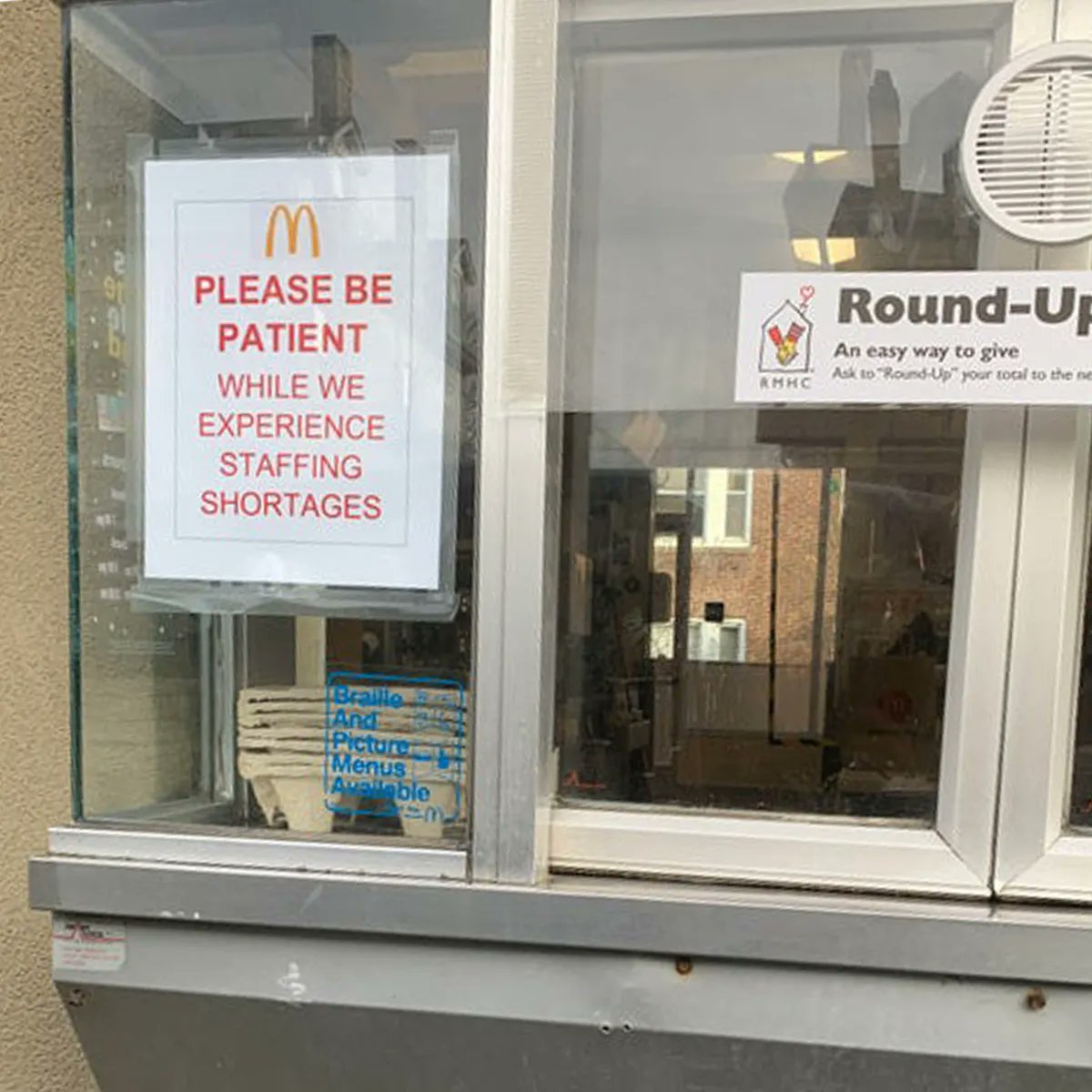 Sign at McDonald's drive thru: Please be patient while we experience staffing shortages