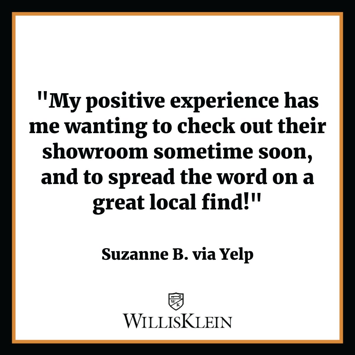 We're in the business of creating positive experiences. #WillisKleinShowrooms