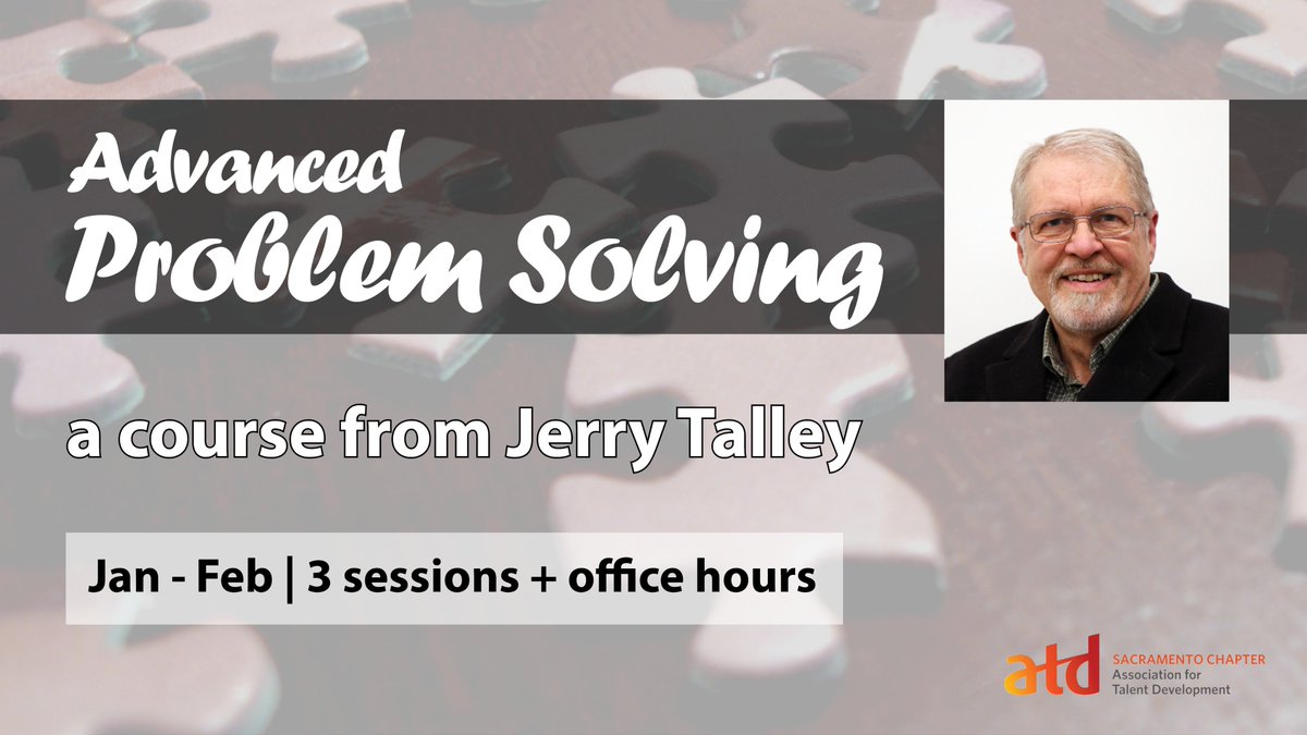 ATDSac's tweet image. Take a deep dive into Advanced Problem Solving with Jerry Talley starting January 20 for a 3 session series plus office hours! Register here: tdsac.org/event-4623382 #ATDSacramento #ATDLearn