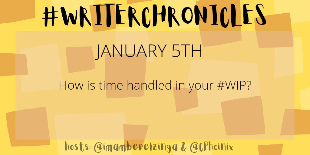 WC_Headquarters's tweet photo. #WriterChronicles January 5th:

How is time handled in your #WIP? https://t.co/3A9B8W9poQ