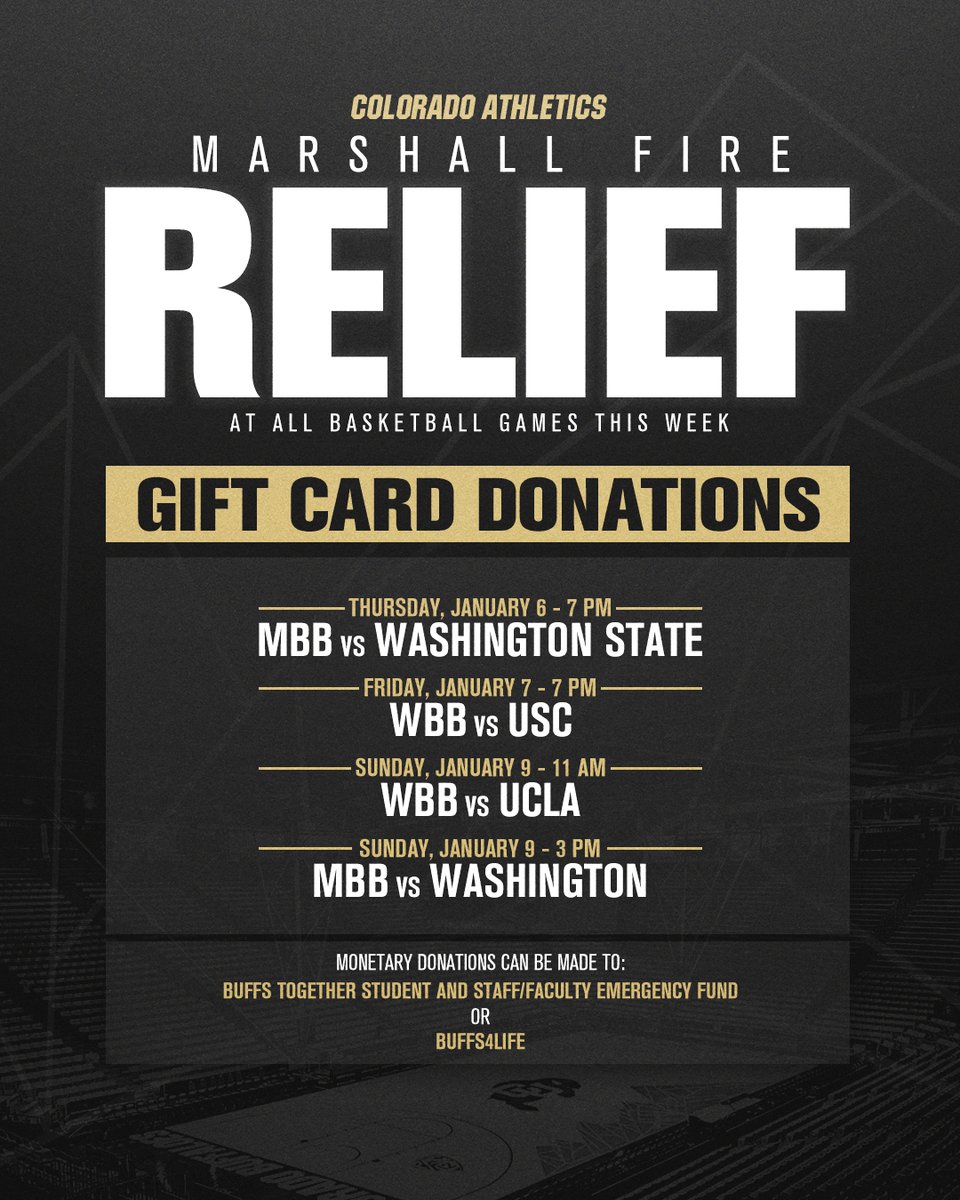 Marshall Fire Relief: Gift Card Donations 

The Buffs are hosting a gift card drive for those impacted by the Marshall Fire at ALL of this weekend's <a href="/CUBuffsWBB/">Colorado Women's Basketball 🦬</a> &amp; <a href="/CUBuffsMBB/">Colorado Men's Basketball</a> games at CU Events Center 

ℹ️: buffs.me/3FY23NZ