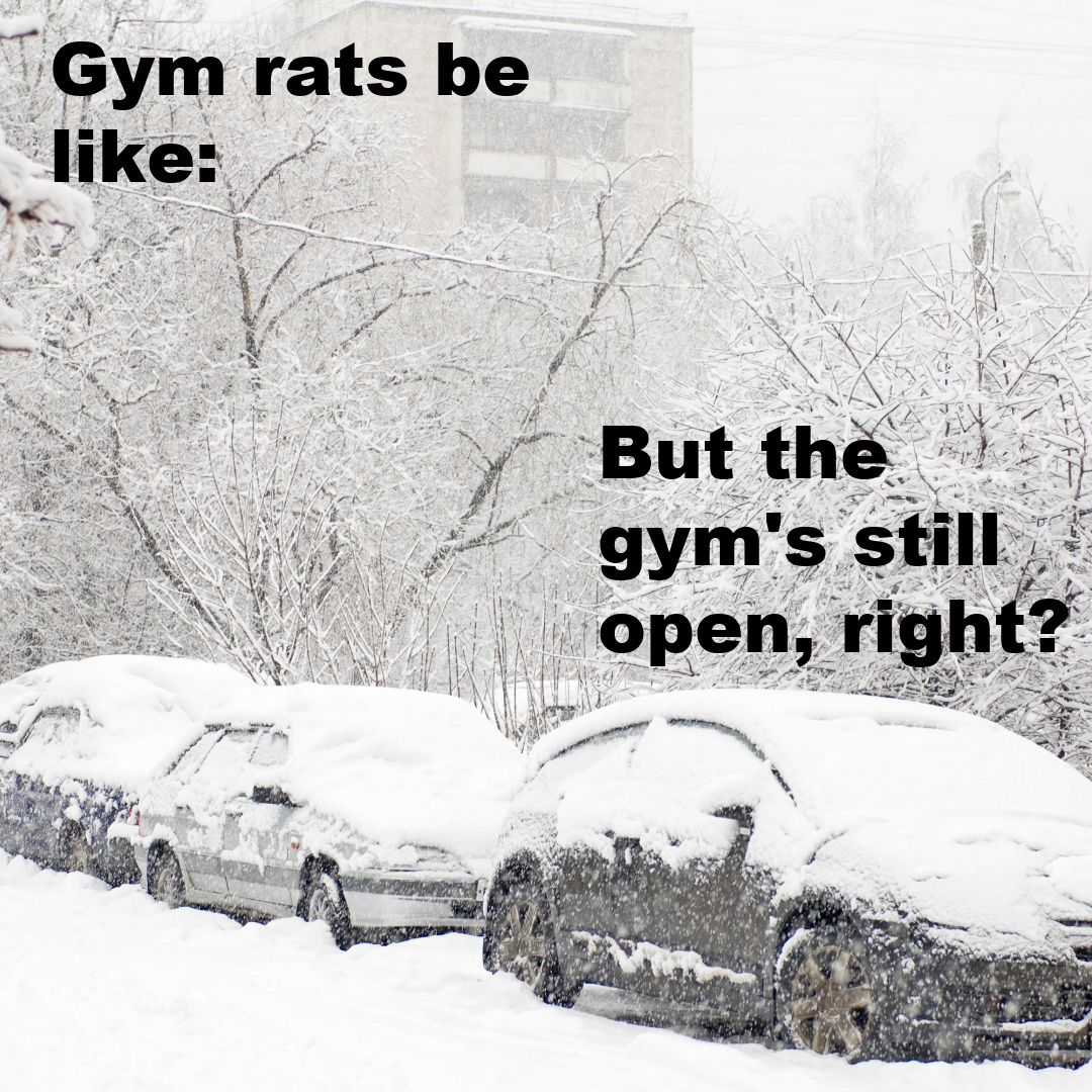 Come rain (snow) or shine, the winter weather has nothin' on your 2022  fitness goals., image size:1080x1080