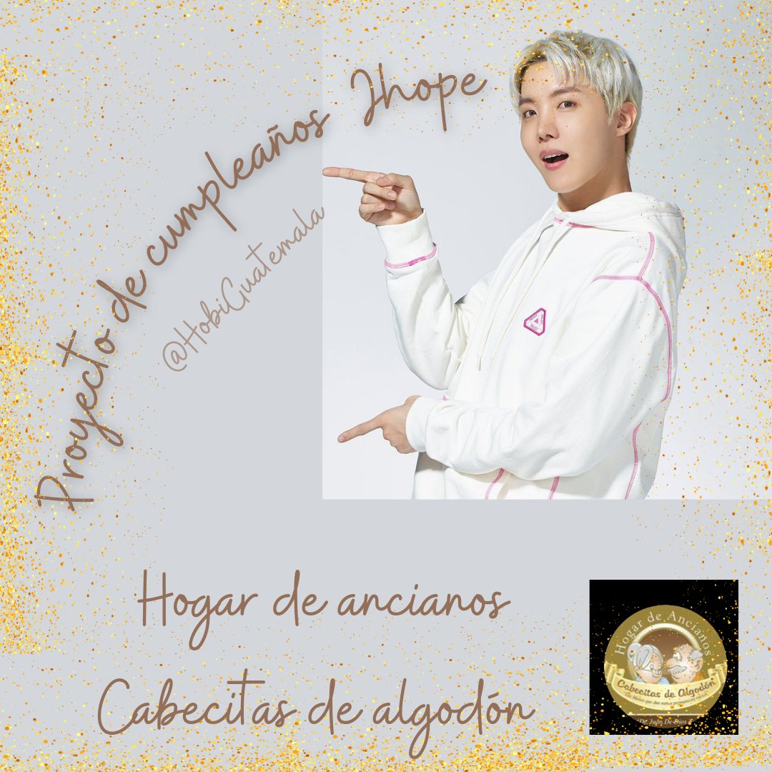 JHopeGuatemala's tweet photo. 🌞Proyecto de Cumpleaños 🌞

ARMY te presentamos nuestro Proyecto de cumpleaños en Honor a Jhope. 
Lo recaudado será dado al hogar "Cabecitas de algodón "

🖇https://t.co/vNlt39y98S

Hogar dedicado al cuidado especial de ancianitos,  madres solteras y personas en situaciones... https://t.co/9KPzrCYxaH