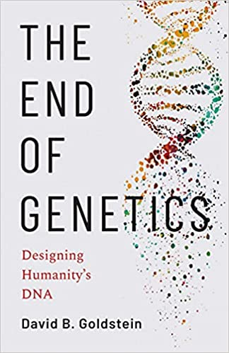 sciencegoddess's tweet photo. @ejwillingham The End of Genetics: Designing Humanity's DNA by David B. Goldstein is available as of today.

https://t.co/AIUi8VDEib https://t.co/5JRveFcTCN