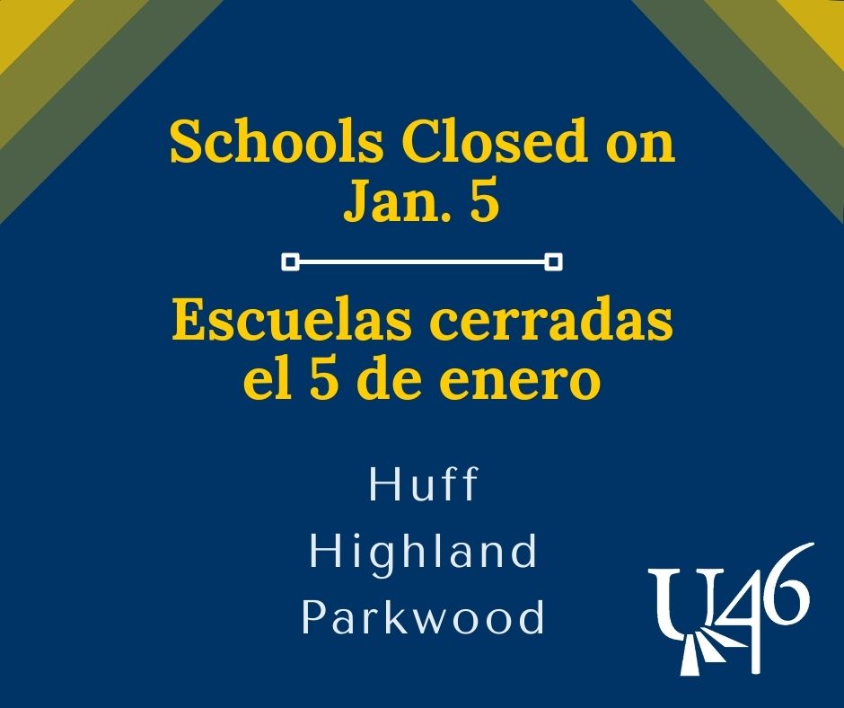 sdu46's tweet photo. Three U-46 schools will be closed tomorrow (Jan. 5) due to staff shortages: Highland, Huff, and Parkwood. All other U-46 schools will be open. Find more details at https://t.co/T8C2oCTlGU https://t.co/ANNjO5Y2q3