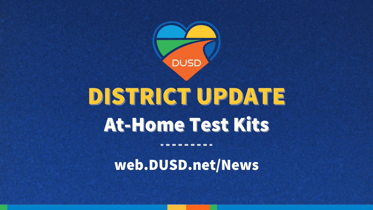 Please take a moment to read a brief update regarding the district's allotment of State supplied at-home COVID test kits.  This message was sent to our families via email, posted on our app and can also be found on our website by clicking this link: web.dusd.net/blog/testkits1/