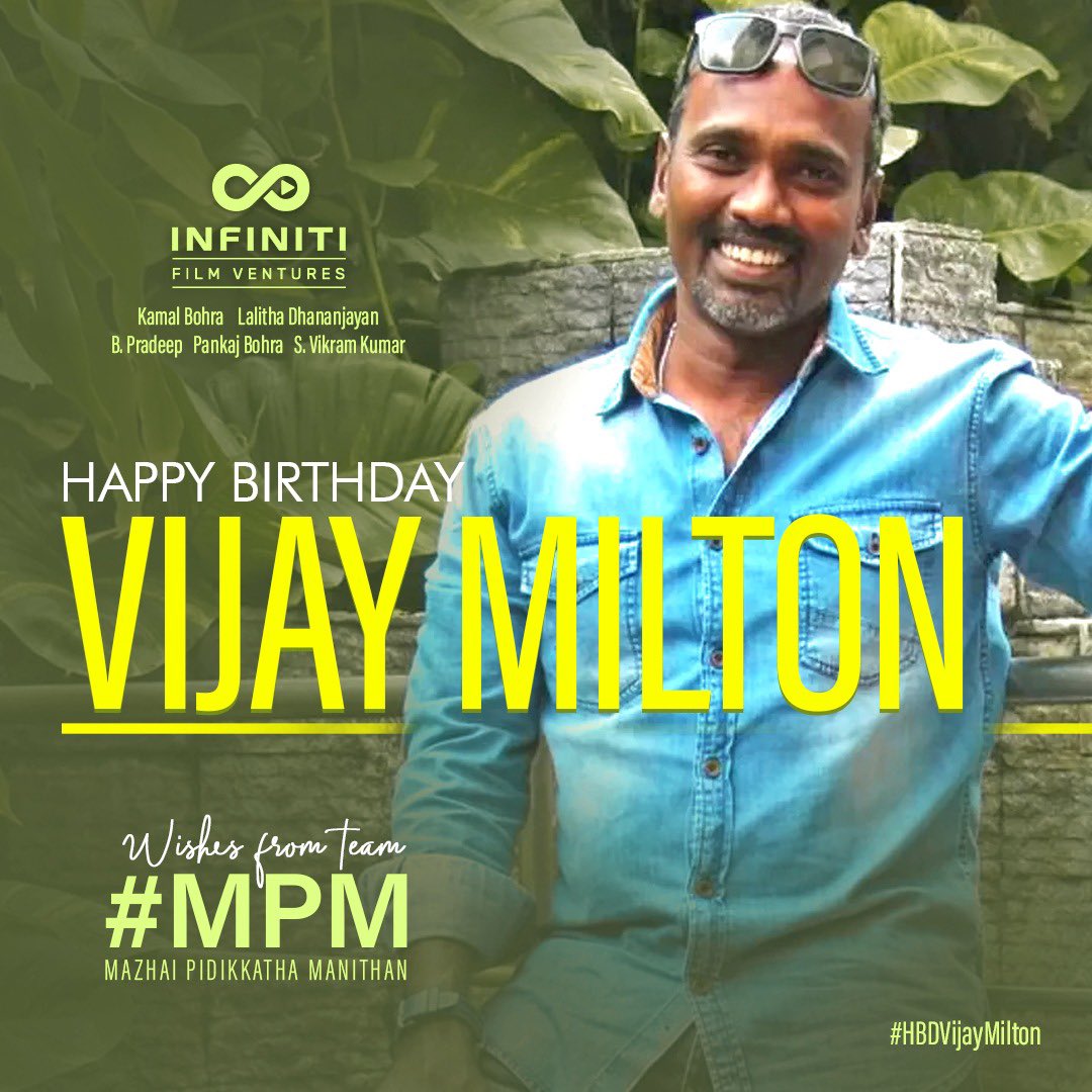 Team Infiniti Film Ventures & Team #MPM wishes a very happy birthday to our #MPM director @vijaymilton sir May God full fill all ur good wishes and Good Dreams Let this year be Blockbuster Year for all of us #VijayMilton 🎂 #HBDVijayMilton 💐 Have a blessed year ahead