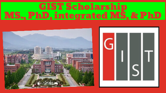 Fully Funded GIST Scholarship (MS., PhD, integrated MS, & PhD)  in South Korea