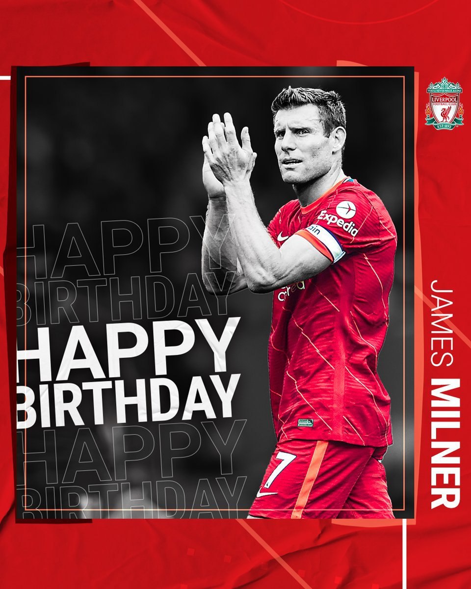 Happy Birthday To James Milner, Enjoy Your Day Sir    
