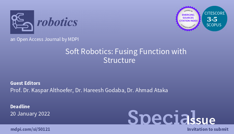 RoboticsMDPI's tweet photo. 📣 Submit your abstract/manuscript today to  #SpecialIssue "Soft #Robotics: Fusing Function with Structure": https://t.co/tShTUzQBry

@KasparAlthoefer  @QMULSEMS
@HareeshGodaba  @SussexUni 
@ahmadataka  @NTUsg 

#softrobots  #growingrobots  #3Dprinting  
#Reconfigurablerobots https://t.co/QuoqwnhrQb