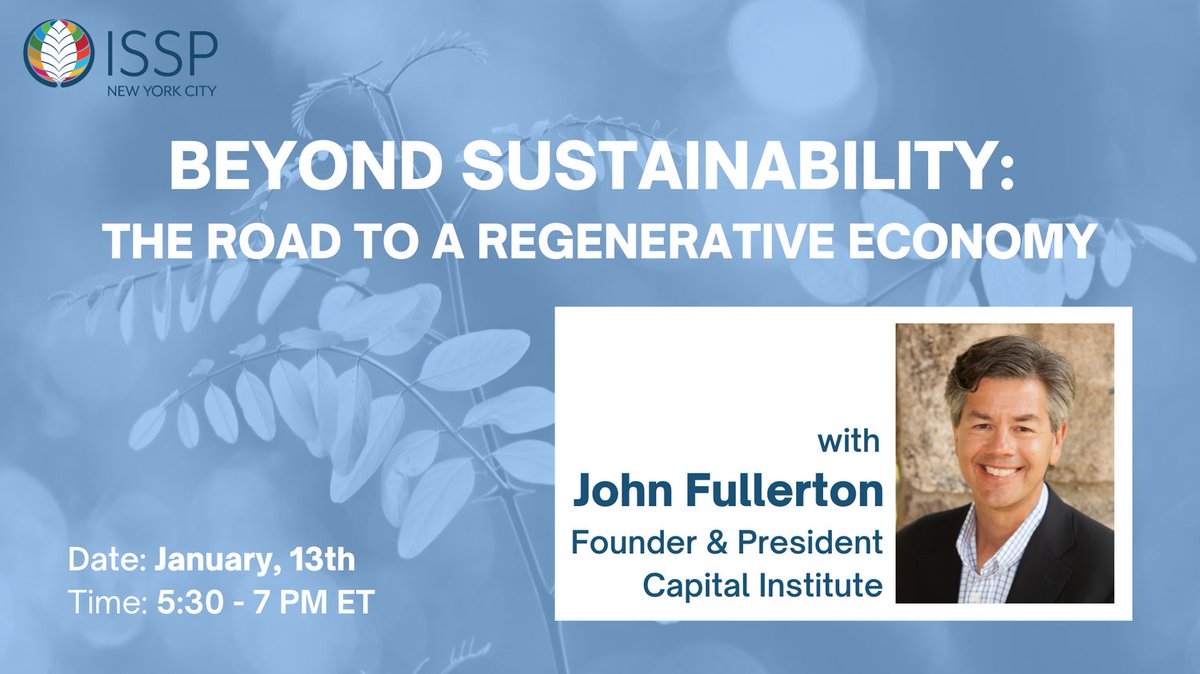 issp_nyc's tweet photo. Hear the architect of #RegenerativeEconomics architect, John Fullerton, explain how the concepts integrate into &amp; support #sustainability &amp; #ESG. 1/13 at 5:30 PM ET Advanced Registraion required https://t.co/KLE4bK53Lx

@CapInstitute @issp_org https://t.co/DrDOJTngGL