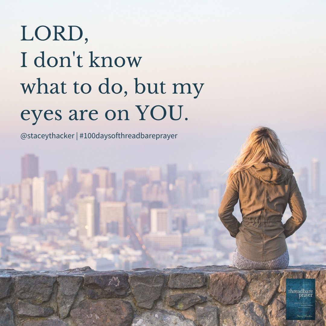 staceythacker's tweet photo. LORD,I don't know what to do, but my eyes are you.
2 Chronicles 20:12 #100daysofthreadbareprayer https://t.co/wuY7piInuJ